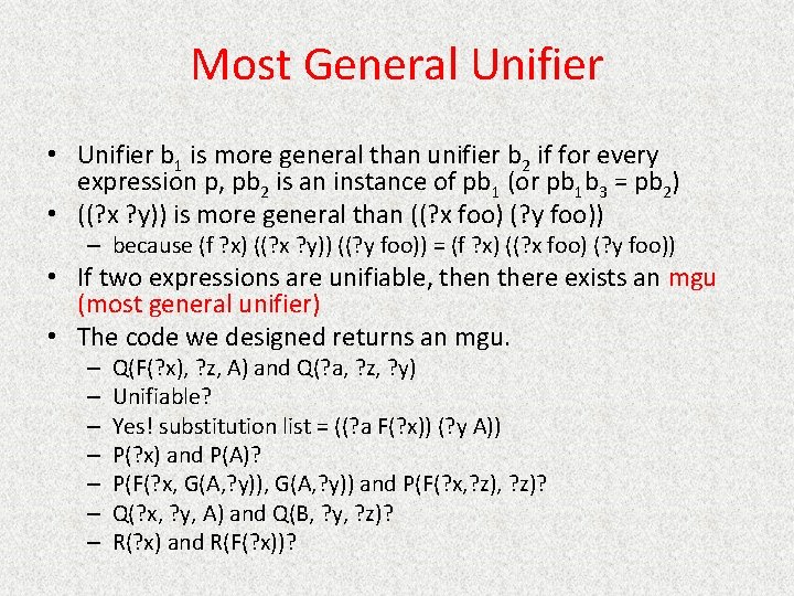Most General Unifier • Unifier b 1 is more general than unifier b 2