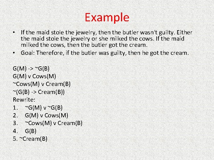 Example • If the maid stole the jewelry, then the butler wasn't guilty. Either