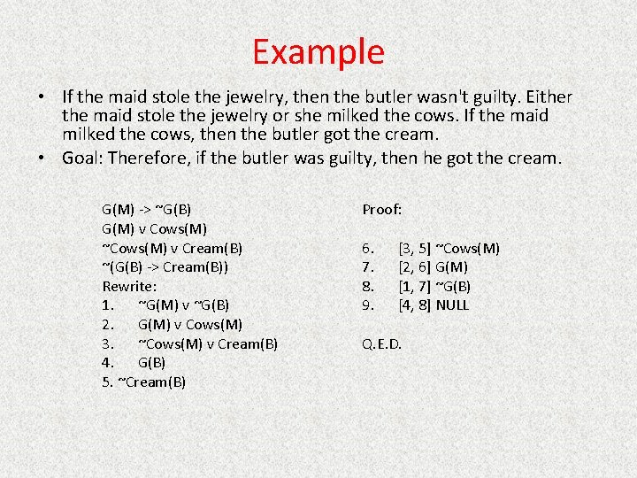 Example • If the maid stole the jewelry, then the butler wasn't guilty. Either