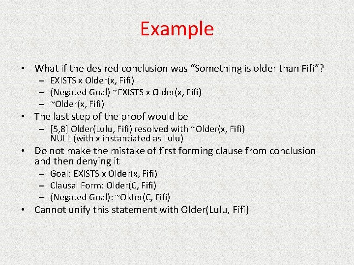 Example • What if the desired conclusion was “Something is older than Fifi”? –