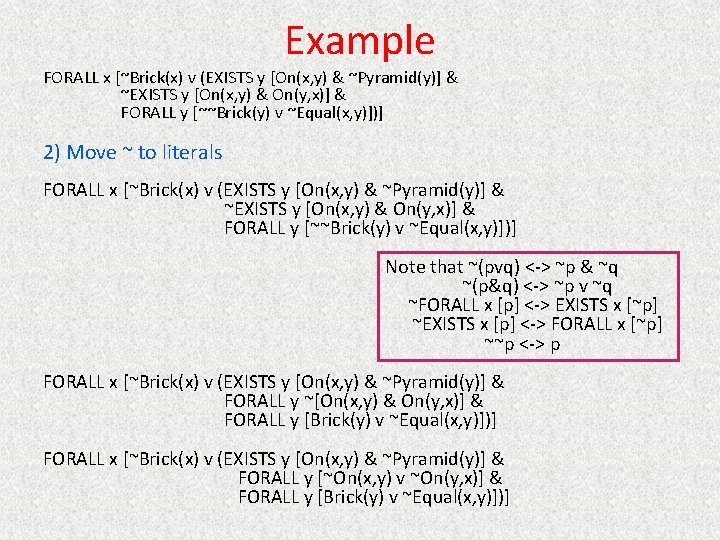 Example FORALL x [~Brick(x) v (EXISTS y [On(x, y) & ~Pyramid(y)] & ~EXISTS y