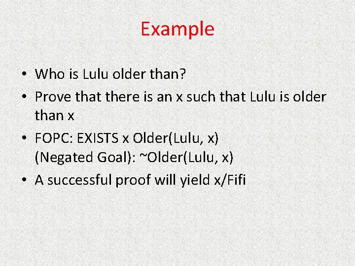 Example • Who is Lulu older than? • Prove that there is an x