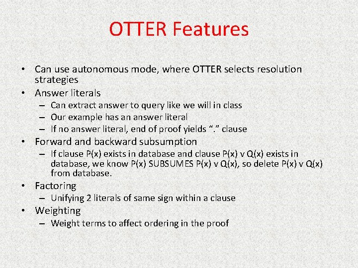 OTTER Features • Can use autonomous mode, where OTTER selects resolution strategies • Answer