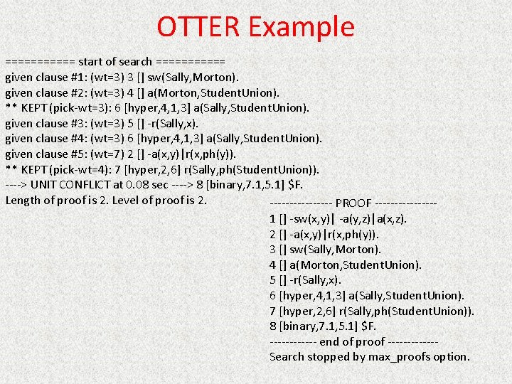 OTTER Example ====== start of search ====== given clause #1: (wt=3) 3 [] sw(Sally,