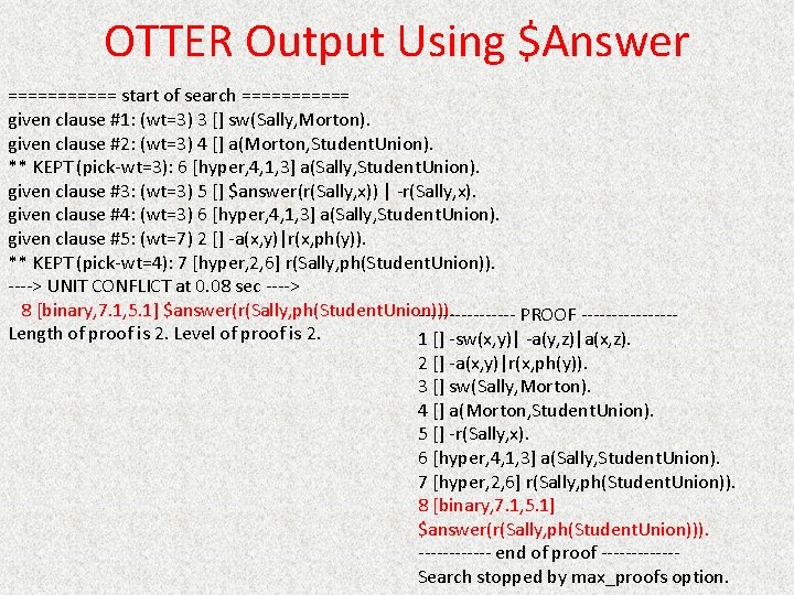 OTTER Output Using $Answer ====== start of search ====== given clause #1: (wt=3) 3
