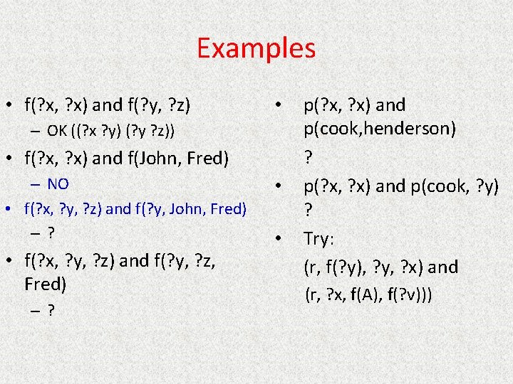 Examples • f(? x, ? x) and f(? y, ? z) • – OK