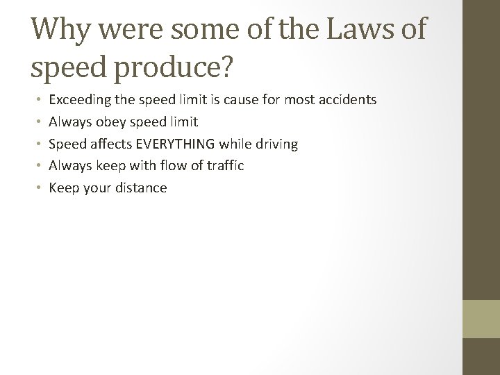 Why were some of the Laws of speed produce? • • • Exceeding the