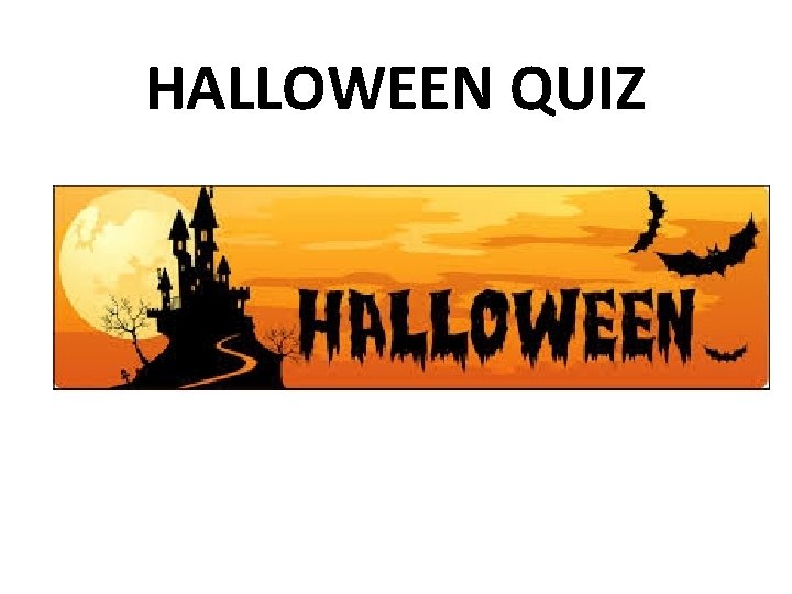 HALLOWEEN QUIZ 