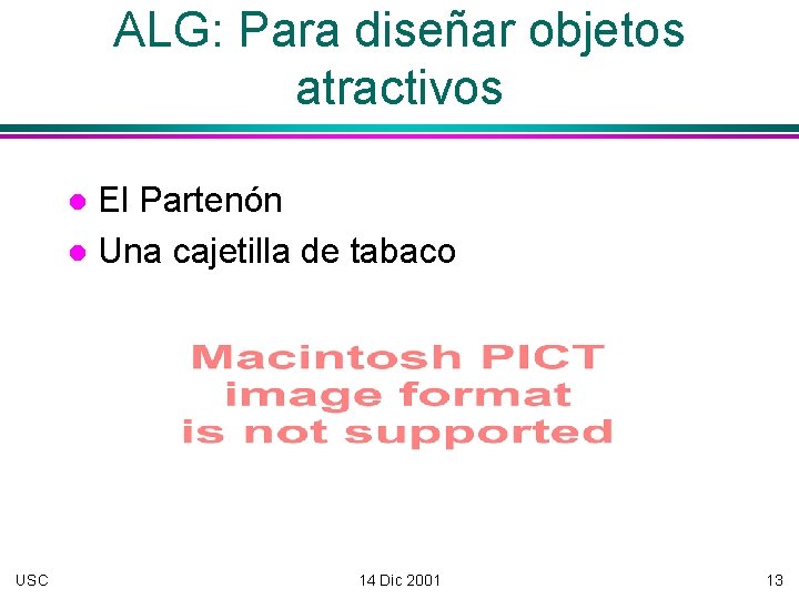 ALG: Para diseñar objetos atractivos El Partenón Una cajetilla de tabaco USC 14 Dic