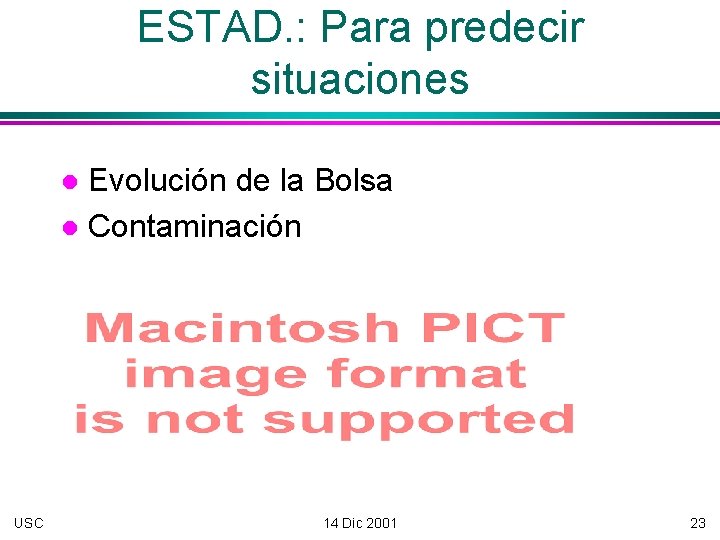 ESTAD. : Para predecir situaciones Evolución de la Bolsa Contaminación USC 14 Dic 2001