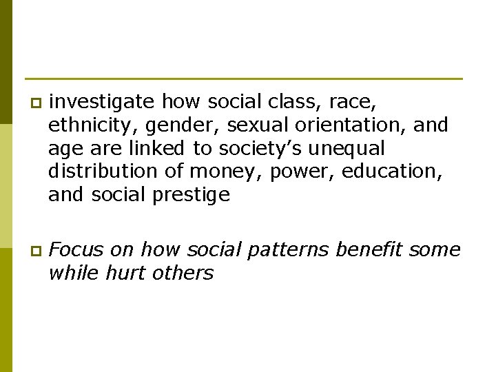 p investigate how social class, race, ethnicity, gender, sexual orientation, and age are linked