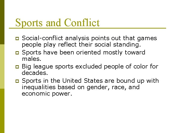 Sports and Conflict p p Social-conflict analysis points out that games people play reflect