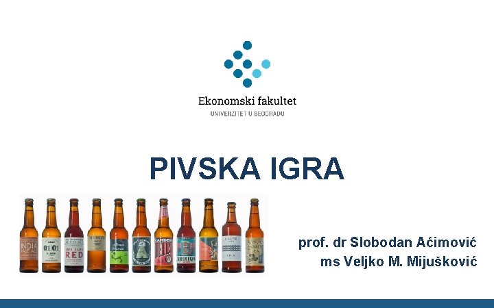 PIVSKA IGRA prof. dr Slobodan Aćimović ms Veljko M. Mijušković 