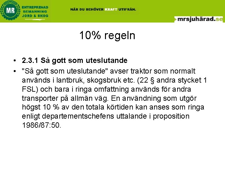10% regeln • 2. 3. 1 Så gott som uteslutande • "Så gott som 10% regeln • 2. 3. 1 Så gott som uteslutande • "Så gott som