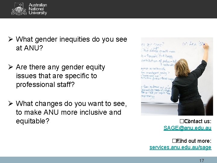 Ø What gender inequities do you see at ANU? Ø Are there any gender Ø What gender inequities do you see at ANU? Ø Are there any gender