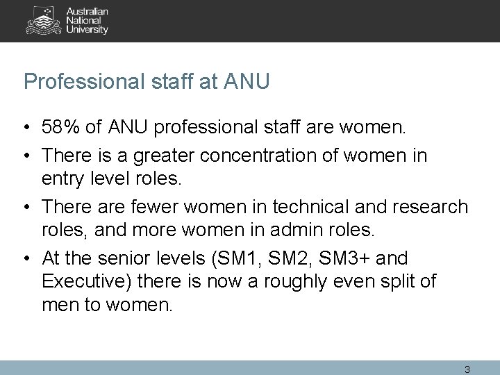 Professional staff at ANU • 58% of ANU professional staff are women. • There Professional staff at ANU • 58% of ANU professional staff are women. • There