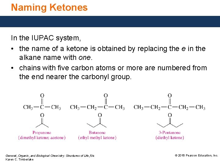 Naming Ketones In the IUPAC system, • the name of a ketone is obtained