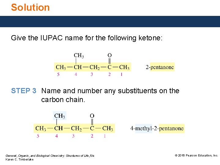 Solution Give the IUPAC name for the following ketone: STEP 3 Name and number