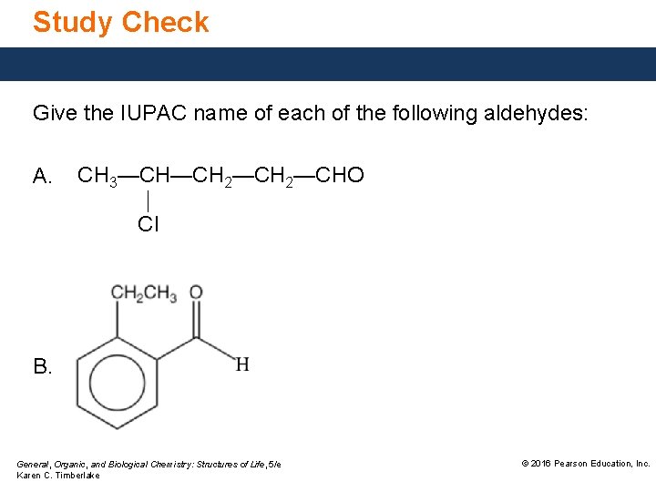 Study Check Give the IUPAC name of each of the following aldehydes: A. CH