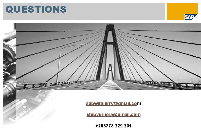 QUESTIONS sapwithjerry@gmail. com chibvurijera@gmail. com +263773 229 231 