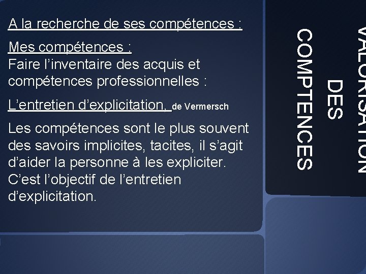 Mes compétences : Faire l’inventaire des acquis et compétences professionnelles : L’entretien d’explicitation, de