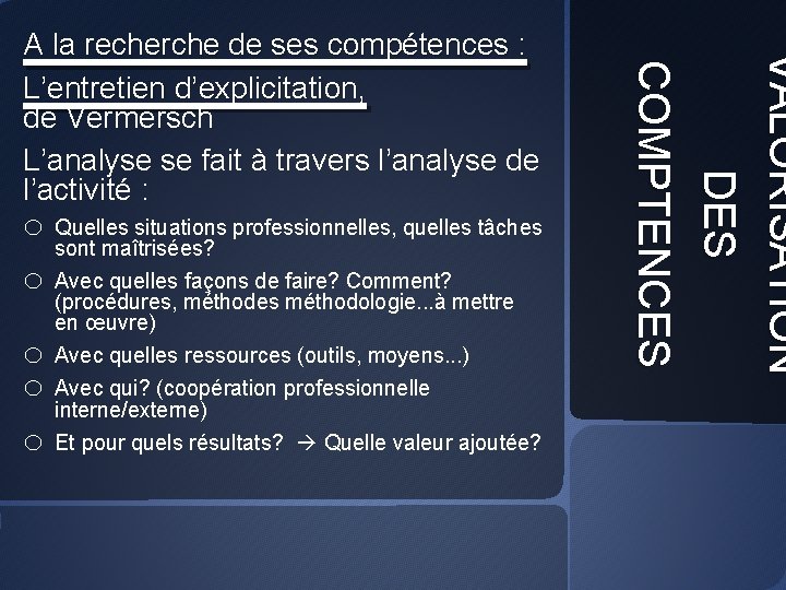 o Quelles situations professionnelles, quelles tâches o o sont maîtrisées? Avec quelles façons de