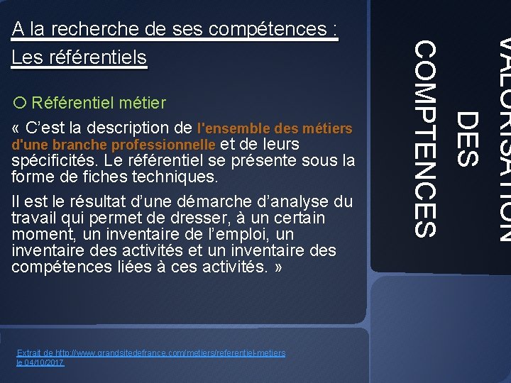 o Référentiel métier « C’est la description de l'ensemble des métiers d'une branche professionnelle