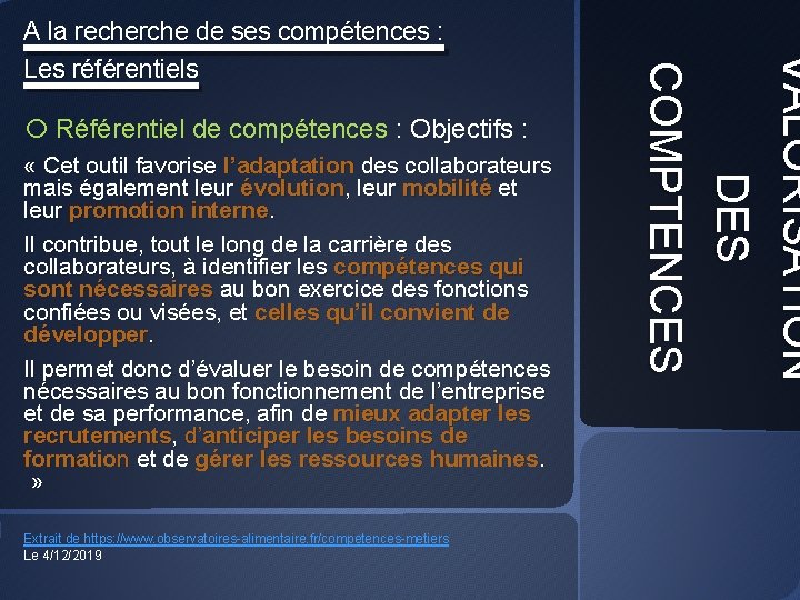 o Référentiel de compétences : Objectifs : « Cet outil favorise l’adaptation des collaborateurs