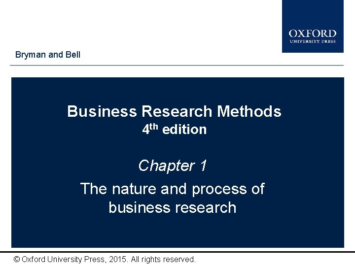 Bryman and names Bell Type author here Business Research Methods 4 th edition Chapter