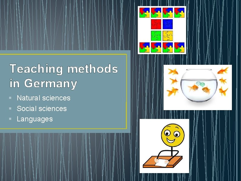 Teaching methods in Germany § Natural sciences § Social sciences § Languages 