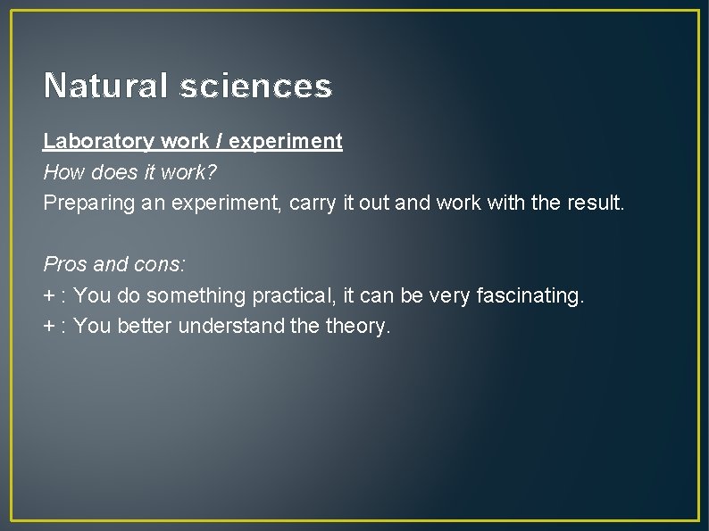 Natural sciences Laboratory work / experiment How does it work? Preparing an experiment, carry