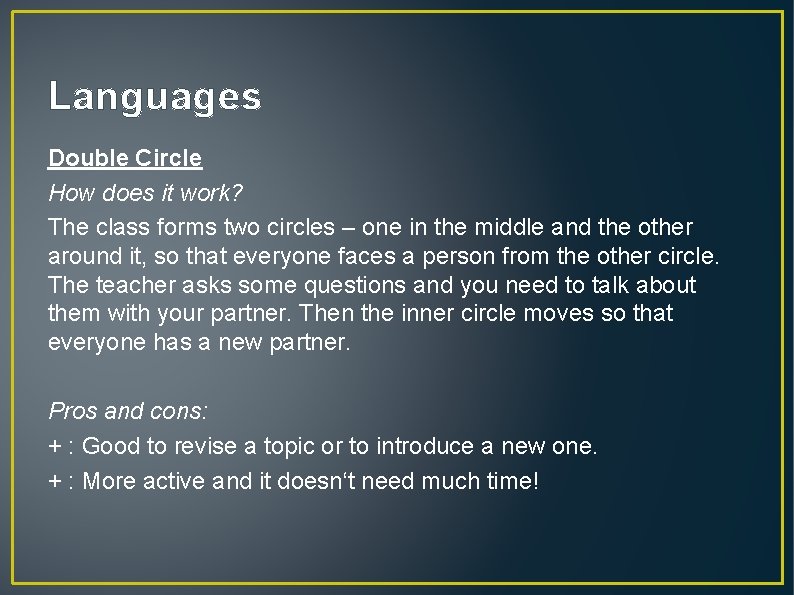 Languages Double Circle How does it work? The class forms two circles – one