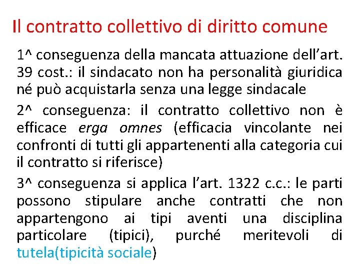 Il contratto collettivo di diritto comune 1^ conseguenza della mancata attuazione dell’art. 39 cost.