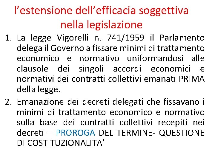 l’estensione dell’efficacia soggettiva nella legislazione 1. La legge Vigorelli n. 741/1959 il Parlamento delega