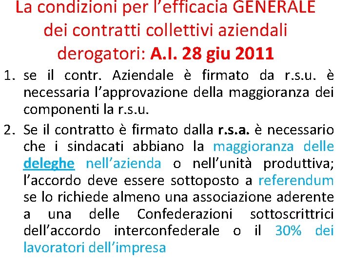 La condizioni per l’efficacia GENERALE dei contratti collettivi aziendali derogatori: A. I. 28 giu