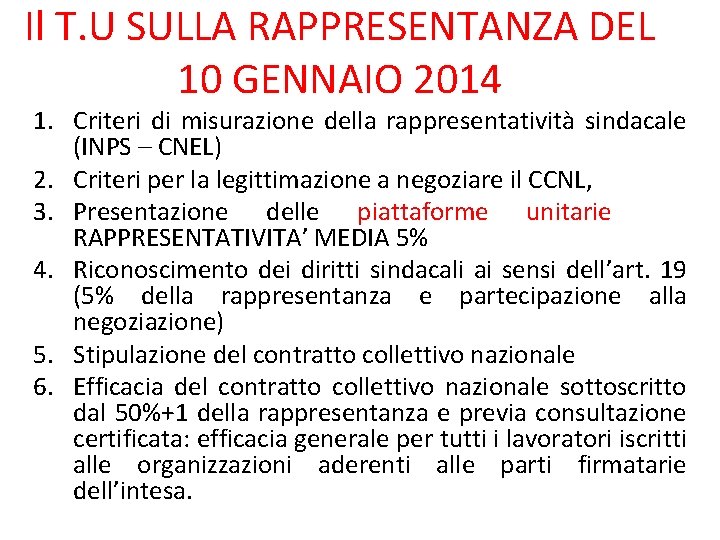 Il T. U SULLA RAPPRESENTANZA DEL 10 GENNAIO 2014 1. Criteri di misurazione della