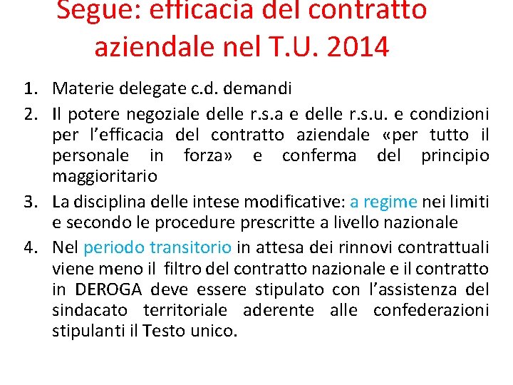 Segue: efficacia del contratto aziendale nel T. U. 2014 1. Materie delegate c. d.