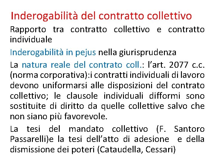 Inderogabilità del contratto collettivo Rapporto tra contratto collettivo e contratto individuale Inderogabilità in pejus