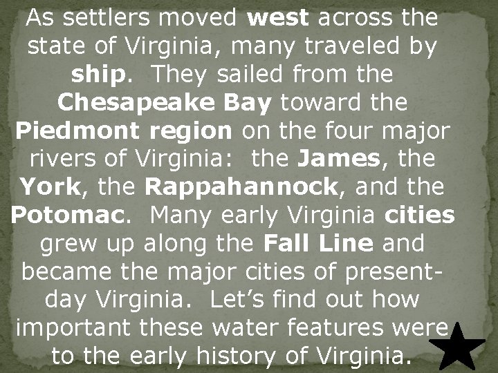 As settlers moved west across the state of Virginia, many traveled by ship. They