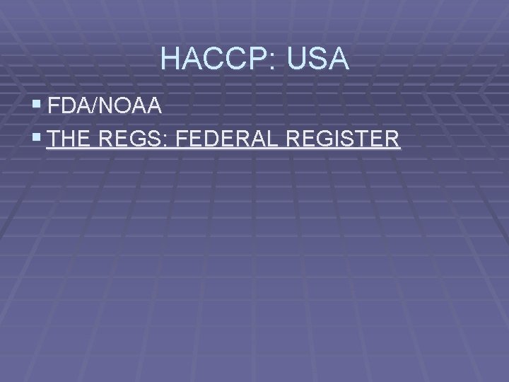 HACCP: USA § FDA/NOAA § THE REGS: FEDERAL REGISTER 
