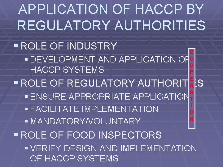 APPLICATION OF HACCP BY REGULATORY AUTHORITIES § ROLE OF INDUSTRY C § DEVELOPMENT AND