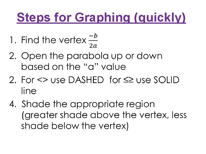 Steps for Graphing (quickly) • 