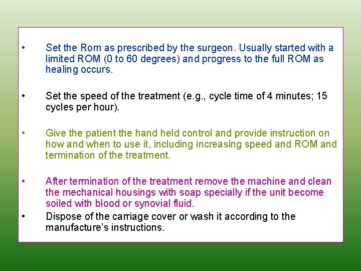  • Set the Rom as prescribed by the surgeon. Usually started with a