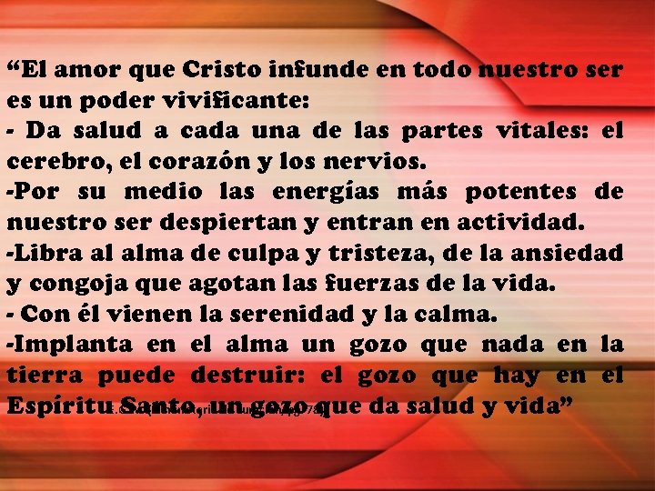 “El amor que Cristo infunde en todo nuestro ser es un poder vivificante: -