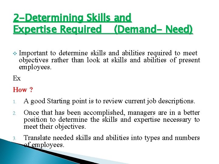 2 -Determining Skills and Expertise Required (Demand- Need) v Important to determine skills and