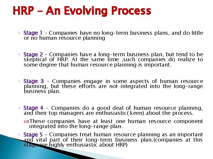 HRP – An Evolving Process ◦ Stage 1 – Companies have no long-term business