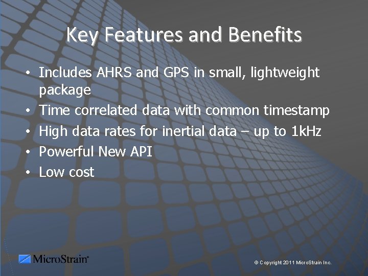 Key Features and Benefits • Includes AHRS and GPS in small, lightweight package •