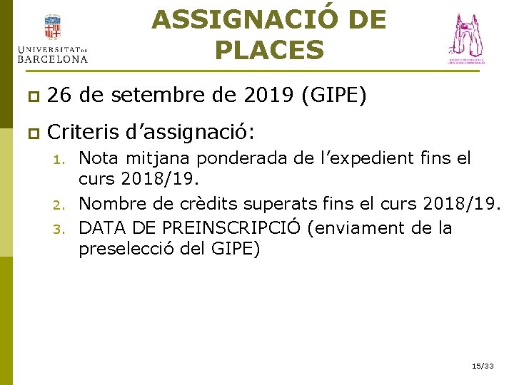 ASSIGNACIÓ DE PLACES p 26 de setembre de 2019 (GIPE) p Criteris d’assignació: 1.