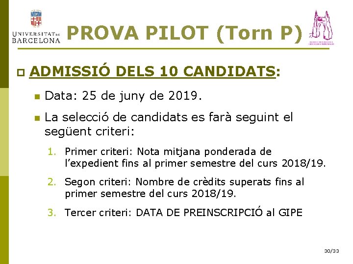 PROVA PILOT (Torn P) p ADMISSIÓ DELS 10 CANDIDATS: n Data: 25 de juny