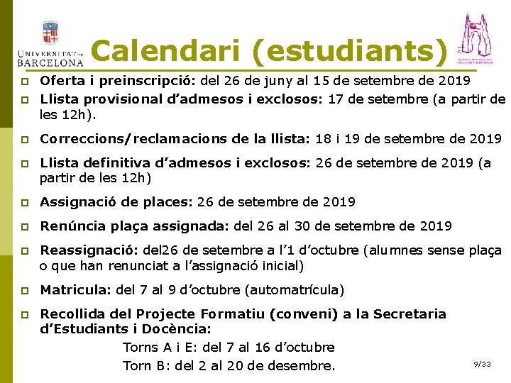  Calendari (estudiants) p Oferta i preinscripció: del 26 de juny al 15 de